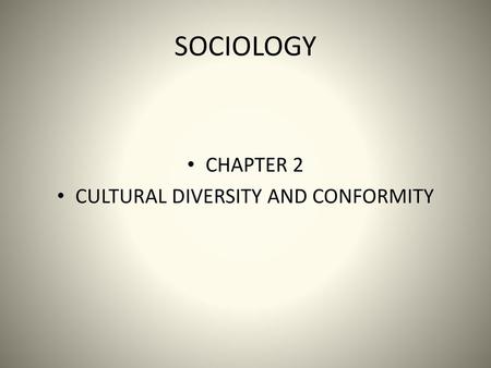 CULTURAL DIVERSITY AND CONFORMITY