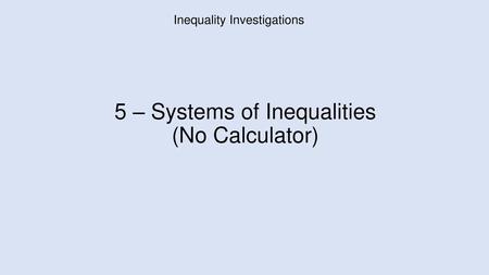 5 – Systems of Inequalities (No Calculator)