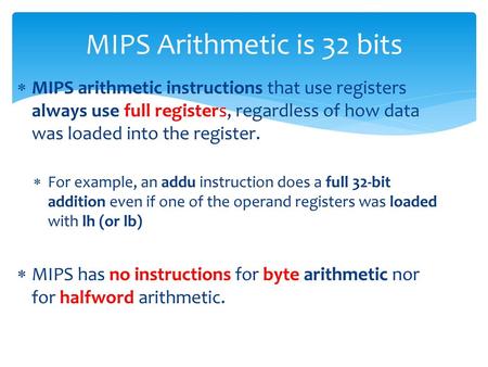 MIPS Arithmetic is 32 bits