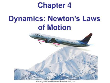 Dynamics: Newton’s Laws of Motion