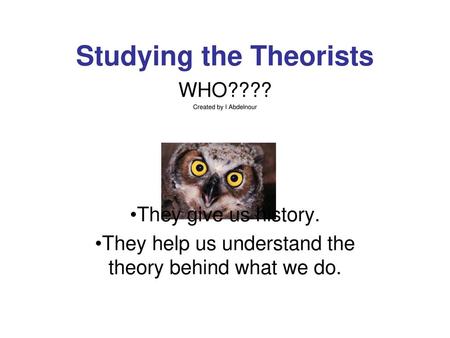 Studying the Theorists