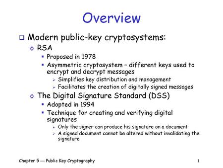 Overview Modern public-key cryptosystems: RSA