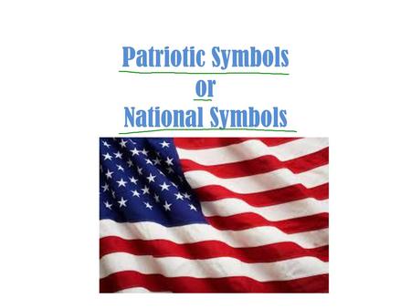 Patriotic Symbols or National Symbols