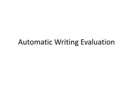 Automatic Writing Evaluation