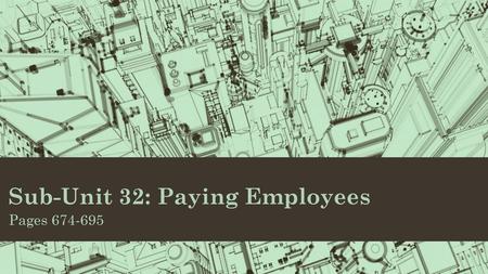 Sub-Unit 32: Paying Employees