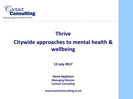 Thrive Citywide approaches to mental health & wellbeing 13 July 2017