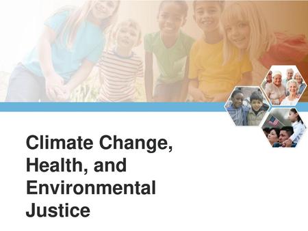 Climate Change, Health, and Environmental Justice