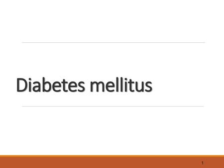 Diabetes mellitus.