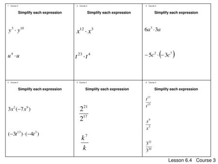 Lesson 6.4 Course 3 Simplify each expression Simplify each expression