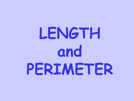 LENGTH and PERIMETER.