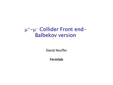 +-- Collider Front end- Balbekov version