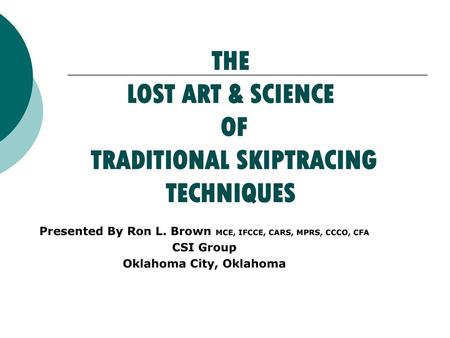 THE LOST ART & SCIENCE OF TRADITIONAL SKIPTRACING TECHNIQUES