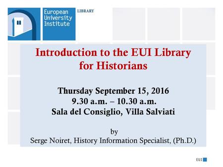 Introduction to the EUI Library Sala del Consiglio, Villa Salviati