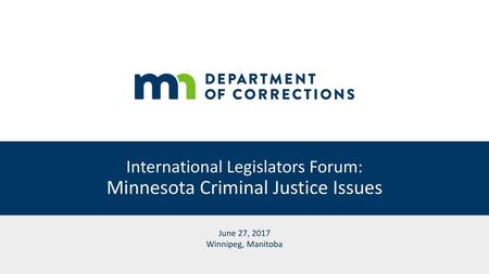 International Legislators Forum: Minnesota Criminal Justice Issues