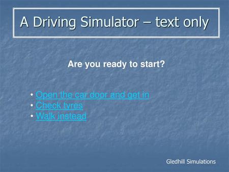 Are you ready to start? Open the car door and get in Check tyres