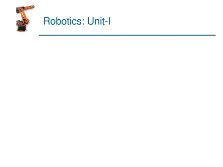 Robotics: Unit-I.