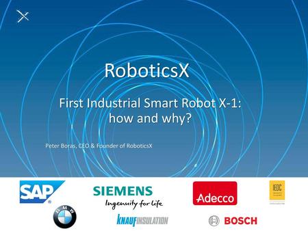 First Industrial Smart Robot X-1: how and why?