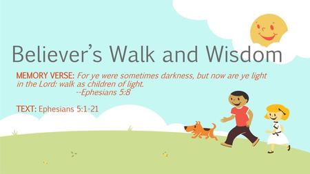 Believer’s Walk and Wisdom