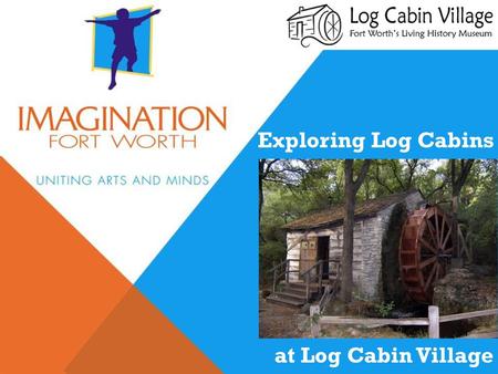 Exploring Log Cabins at Log Cabin Village.