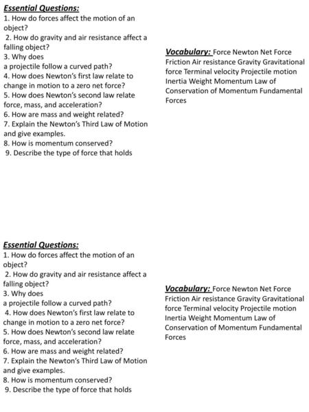 Essential Questions: 1. How do forces affect the motion of an object?