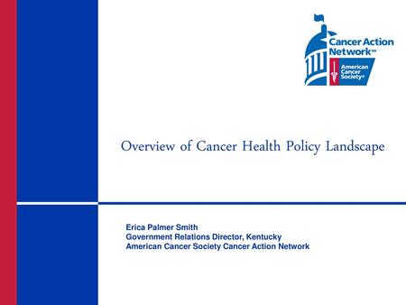 Overview of Cancer Health Policy Landscape