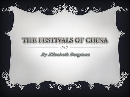 The Festivals Of China By Elizabeth Bergman.