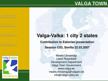 Valga-Valka: 1 city 2 states Contribution to Estonian presentation