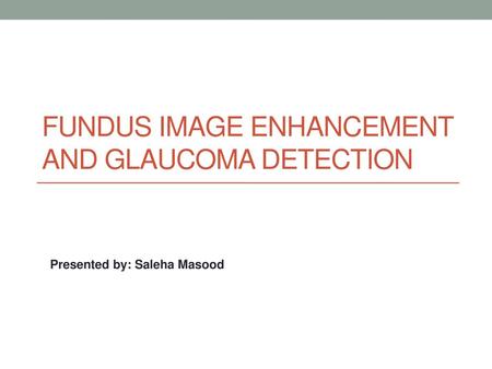 Fundus Image Enhancement and Glaucoma Detection