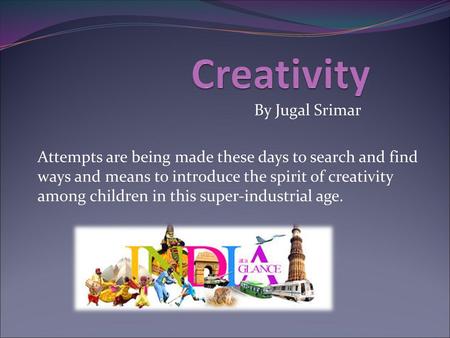 Creativity By Jugal Srimar