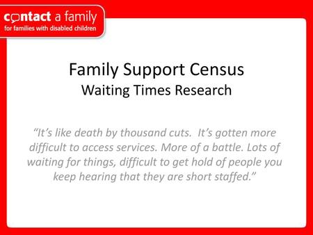 Family Support Census Waiting Times Research