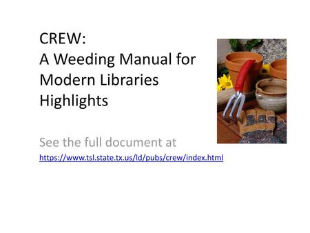 CREW: A Weeding Manual for Modern Libraries Highlights