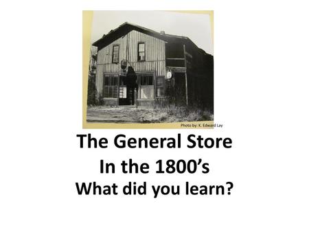 The General Store In the 1800’s