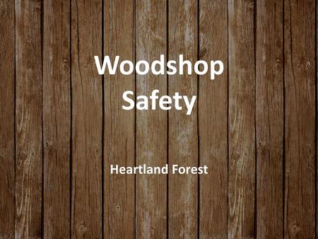 Woodshop Safety Heartland Forest.