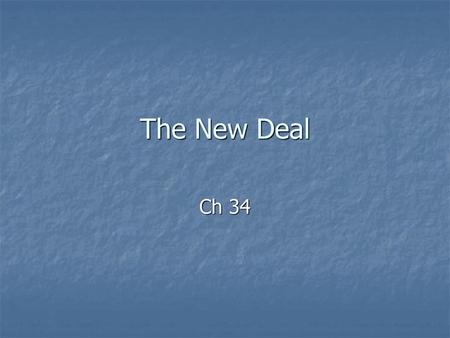 The New Deal Ch 34.