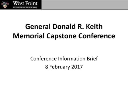 General Donald R. Keith Memorial Capstone Conference