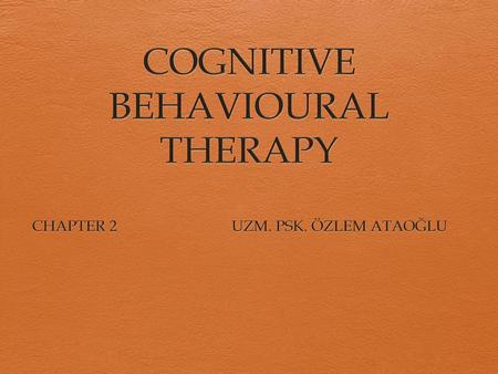 COGNITIVE BEHAVIOURAL THERAPY