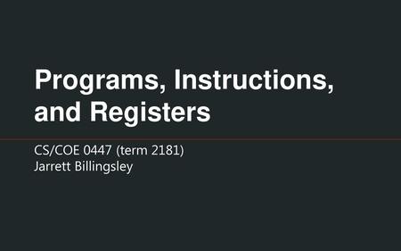 Programs, Instructions, and Registers