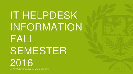 It helpdesk information Fall semester 2016