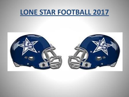 LONE STAR FOOTBALL 2017.