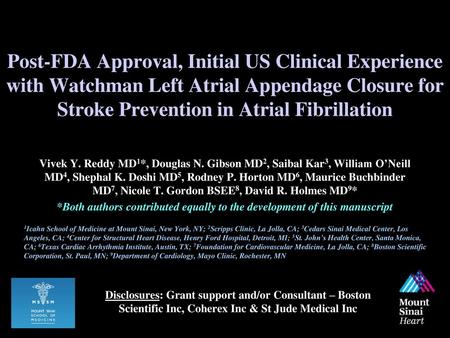 Post-FDA Approval, Initial US Clinical Experience with Watchman Left Atrial Appendage Closure for Stroke Prevention in Atrial Fibrillation Vivek Y. Reddy.