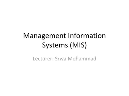 Management Information Systems (MIS)