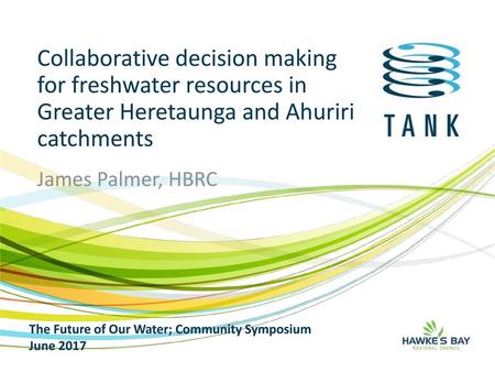 James Palmer, HBRC The Future of Our Water; Community Symposium