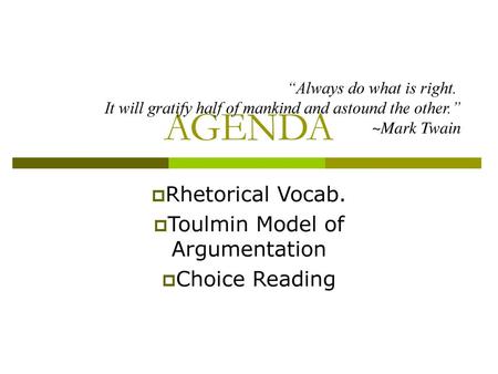 Rhetorical Vocab. Toulmin Model of Argumentation Choice Reading