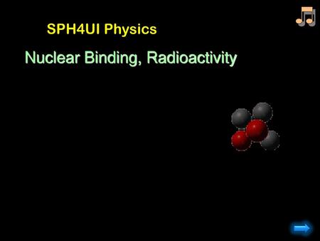 Nuclear Binding, Radioactivity