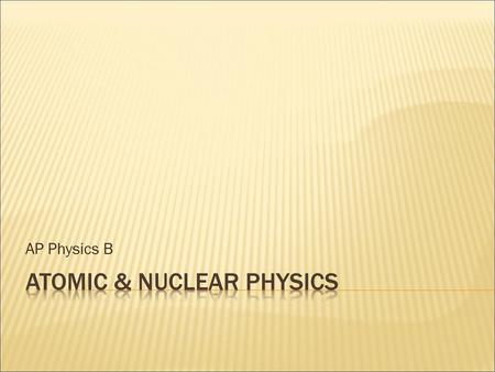 Atomic & Nuclear Physics