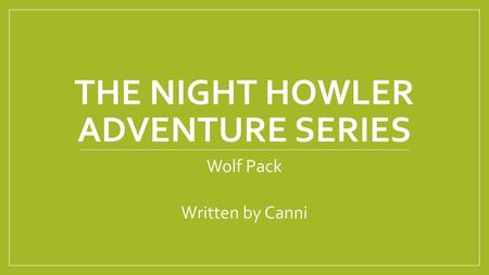 THE NIGHT HOWLER ADVENTURE SERIES