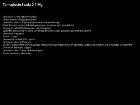 Tamsulosin Stada 0 4 Mg tamsulosin 0 4 mg nebenwirkungen flomax product monograph canada tamsulosin basics 0 4mg hartkapseln.retard nebenwirkungen Great.