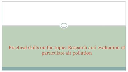 Purpose: Study of particulate air pollution is most often carried out at a workplace assessment, as well as in the evaluation of atmospheric air of populated.