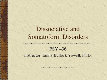 Dissociative and Somatoform Disorders