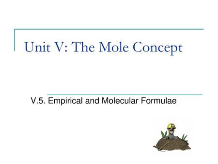 Unit V: The Mole Concept